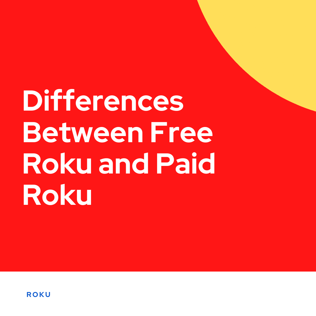 Differences Between Free Roku and Paid Roku