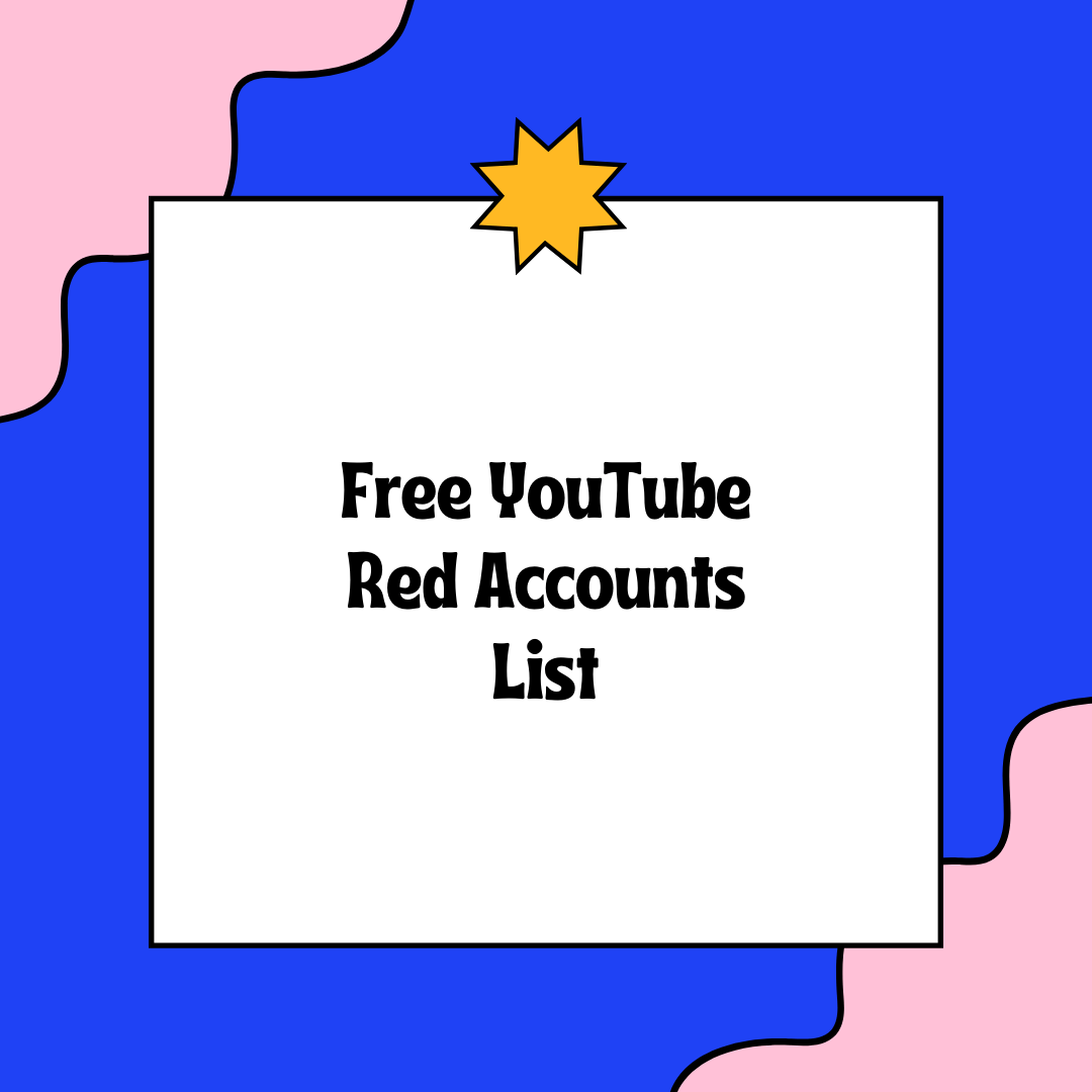 Free YouTube Red Accounts List