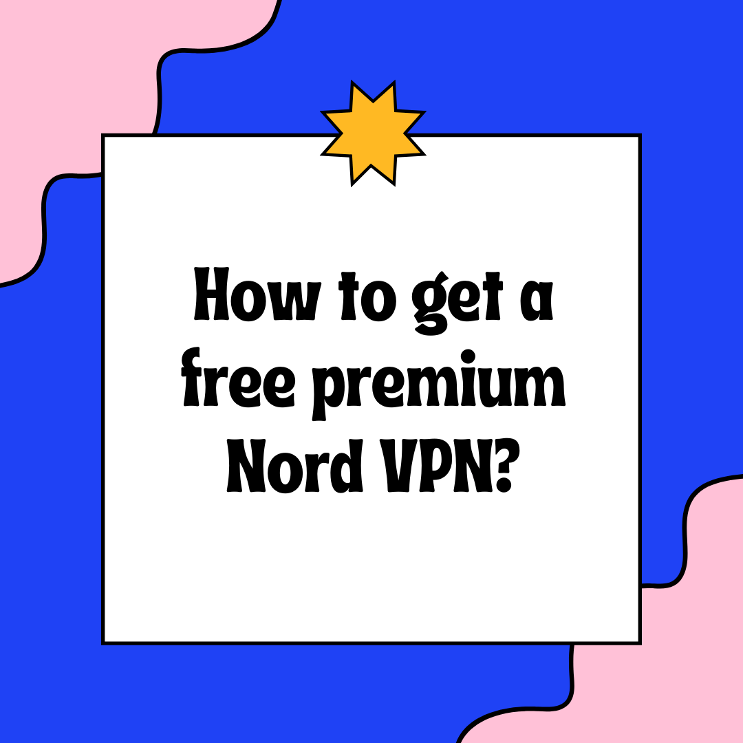 How to get a free premium Nord VPN