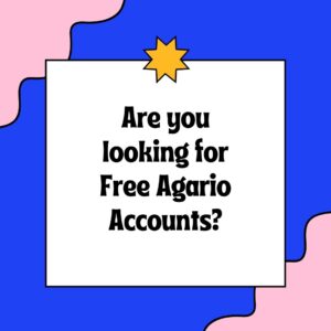 Are you looking for Free Agario Accounts