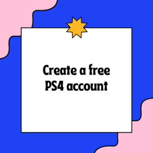 Create a free PS4 account