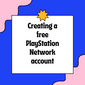 Creating a free PlayStation Network account