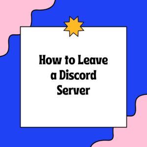 How to Leave a Discord Server