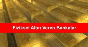Fiziksel Altın Veren Bankalar