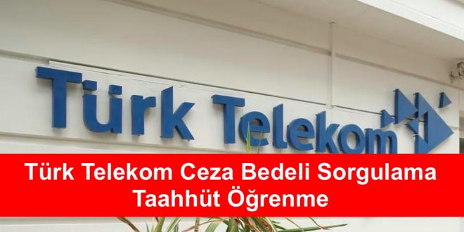Türk Telekom Ceza Bedeli