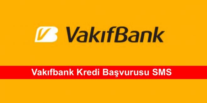 Vakifbank Kredi Basvurusu SMS