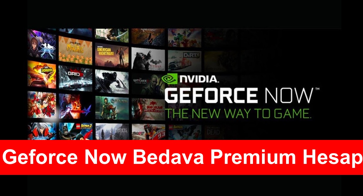 Geforce Now Bedava Premium Hesap