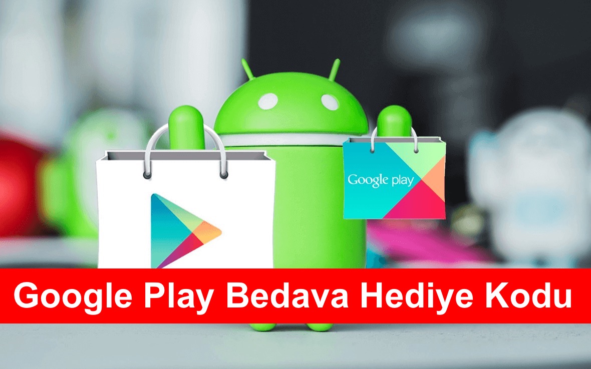 Google Play Bedava Hediye Kodu