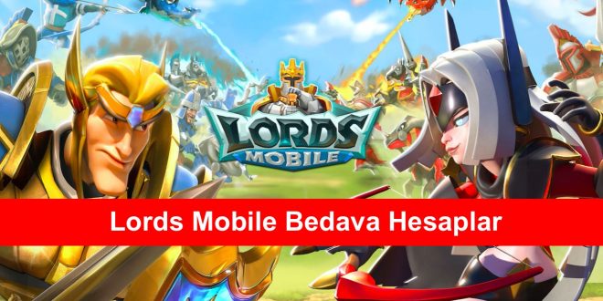 Lords Mobile Bedava Hesaplar