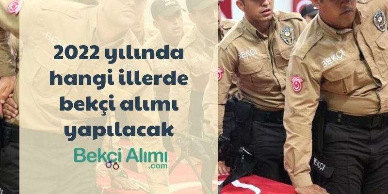 2022 Yılında Hangi İllerde Bekçi Alımı Yapılacak?