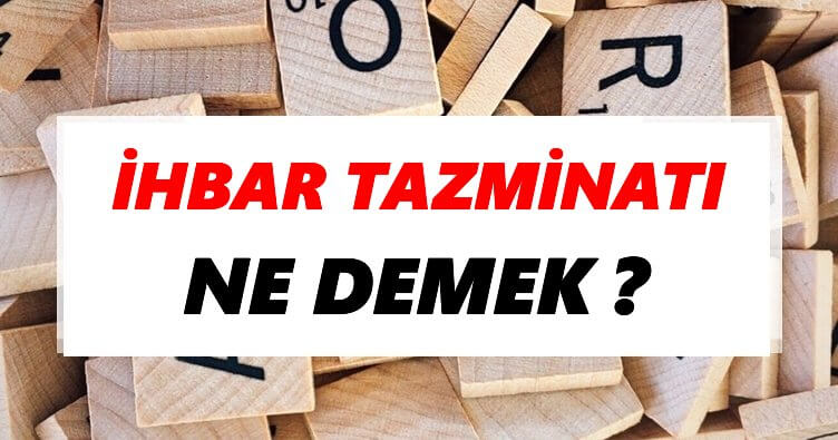 İhbar Tazminatı Nedir?